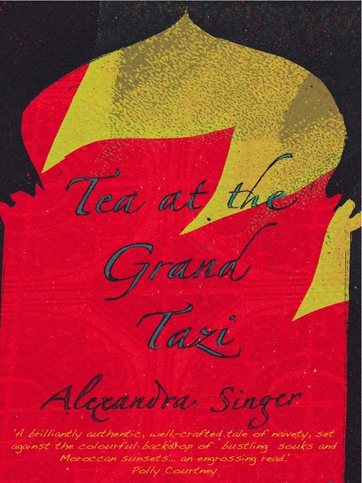 Title details for Tea at the Grand Tazi by Alexandra Singer - Available